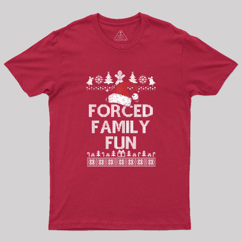 Forced Family Fun Sarcastic Geek T-Shirt