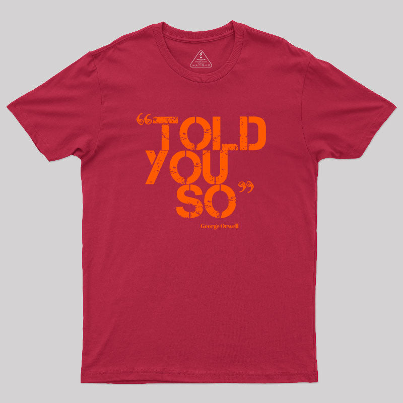 Told You So Geek T-Shirt