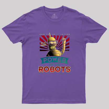 Power To The Robots  Geek T-Shirt