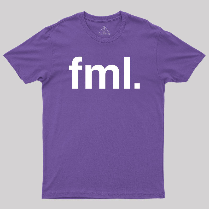 FML F My Life Geek T-Shirt