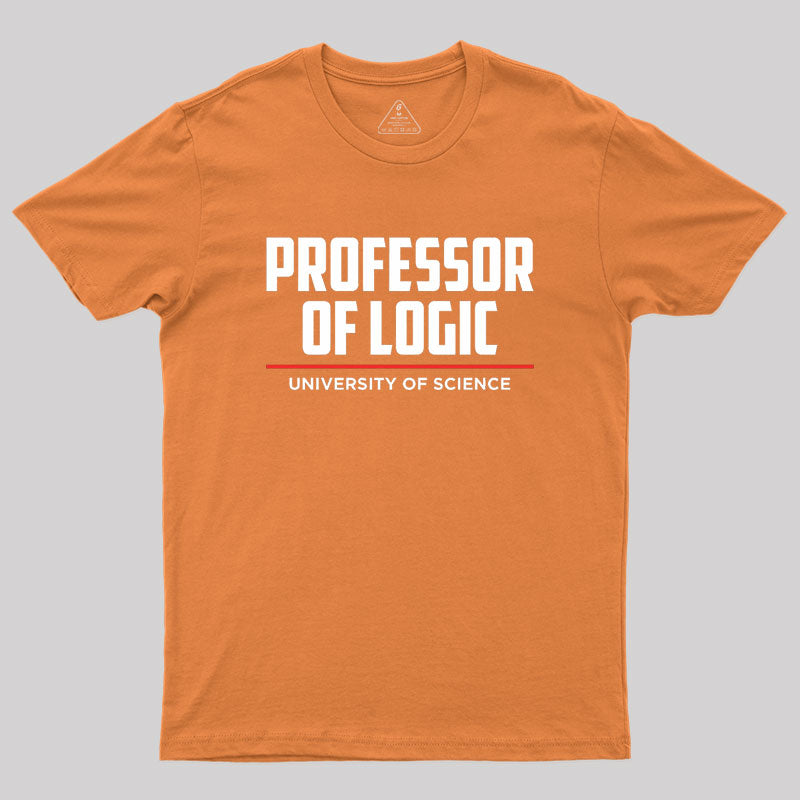 Professor Of Logic At The University Of Science Geek T-Shirt