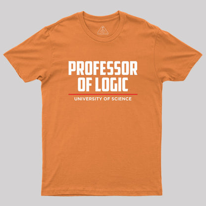 Professor Of Logic At The University Of Science Geek T-Shirt