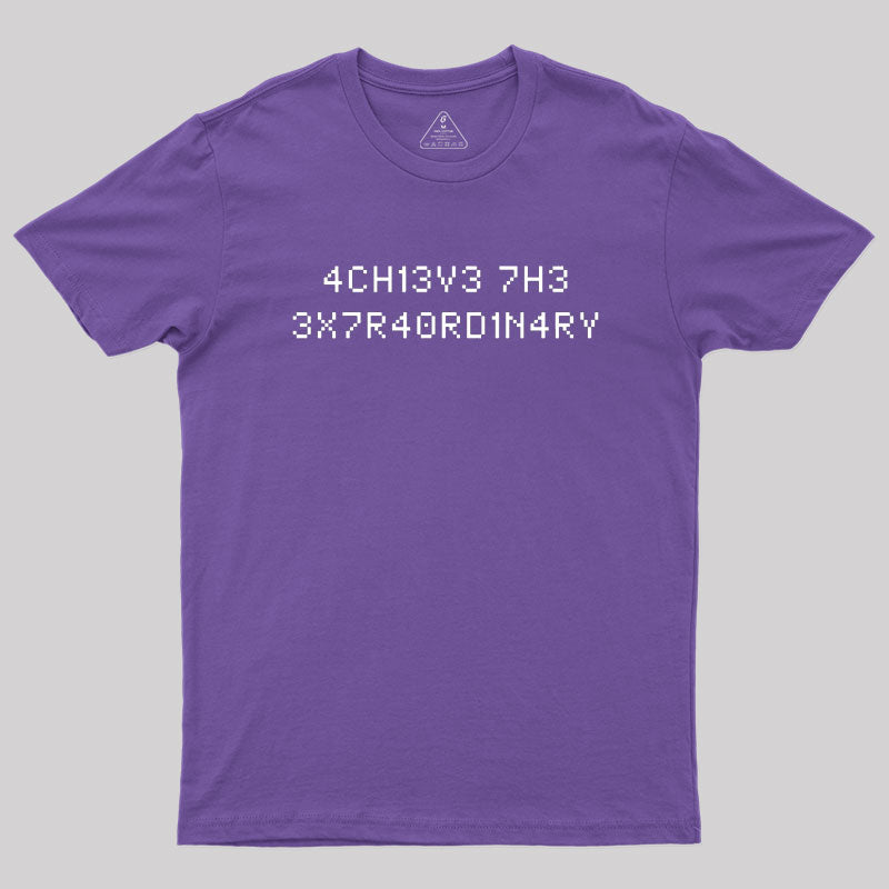 Achieve the Extraordinary T-Shirt