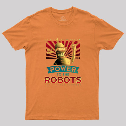 Power To The Robots  Geek T-Shirt