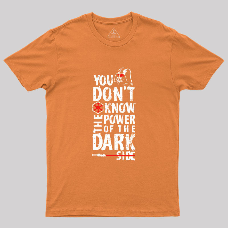 The Darkside Quote Geek T-Shirt