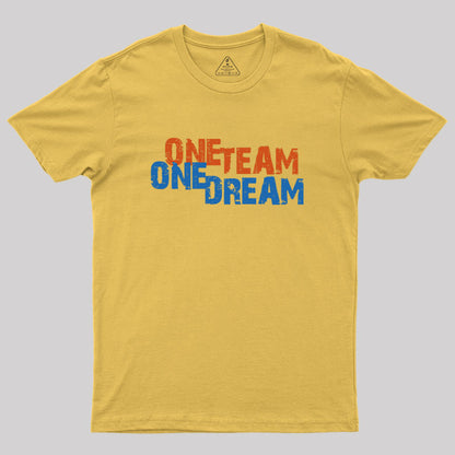 One Team One Dream Geek T-Shirt