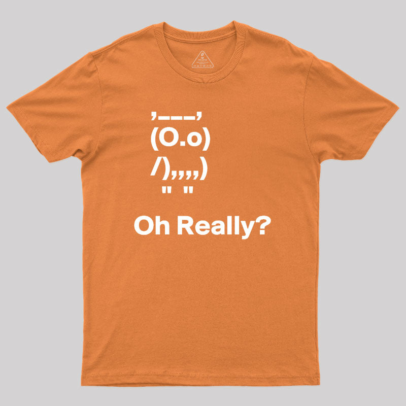 OOOh Really Geek T-Shirt