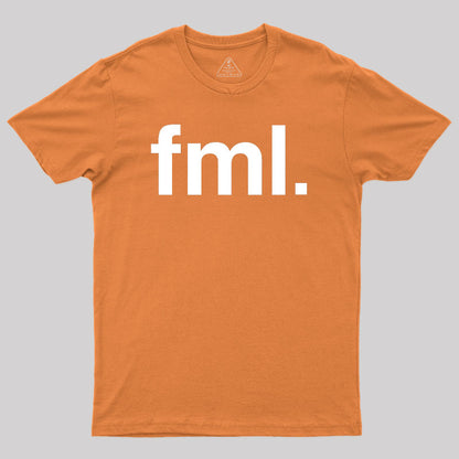 FML F My Life Geek T-Shirt