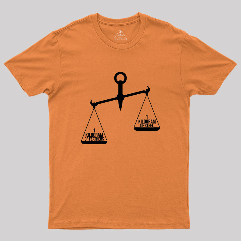 A Kilogram Of Steel Or A Kilogram Of Feathers Geek T-Shirt