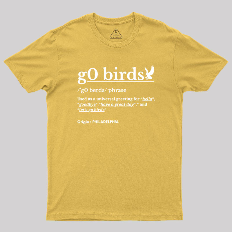 Go Birds Phrase Philadelphia Geek T-Shirt