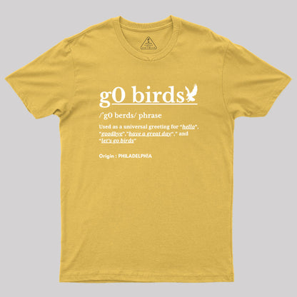 Go Birds Phrase Philadelphia Geek T-Shirt