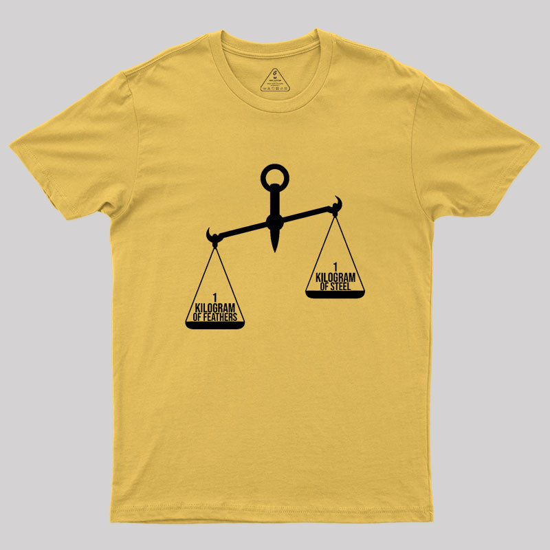 A Kilogram Of Steel Or A Kilogram Of Feathers Geek T-Shirt