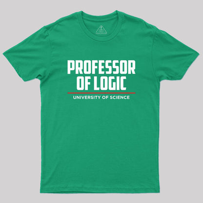 Professor Of Logic At The University Of Science Geek T-Shirt