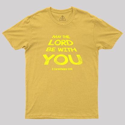 May The Lord Be With You Geek T-Shirt