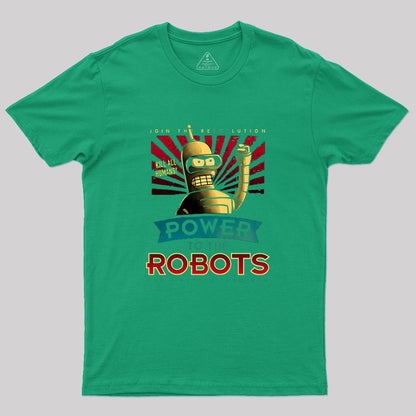 Power To The Robots  Geek T-Shirt