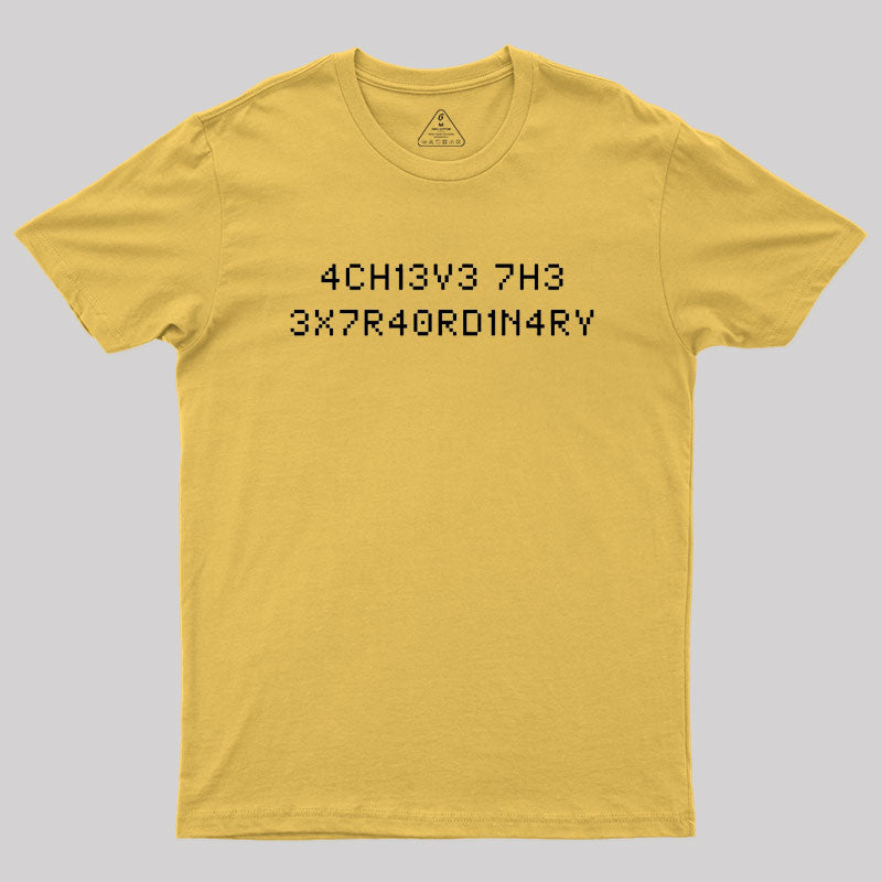 Achieve the Extraordinary T-Shirt