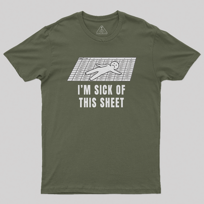 I'm Sick of This Sheet T-Shirt