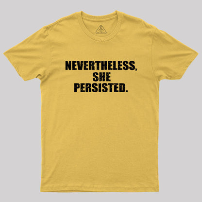 Nevertheless She Persisted T-Shirt