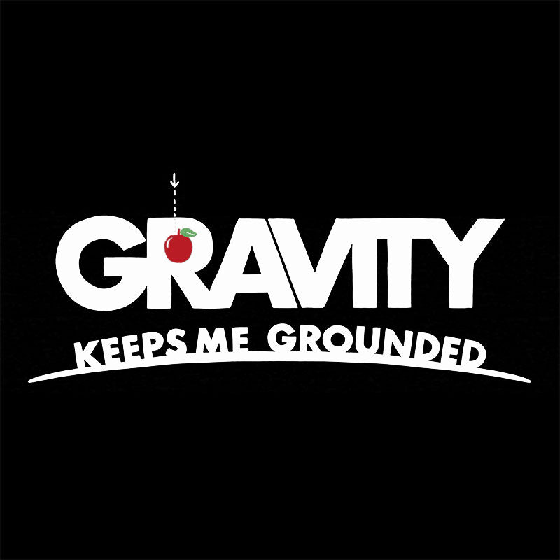 Gravity Keeps Me Grounded Nerd T-Shirt