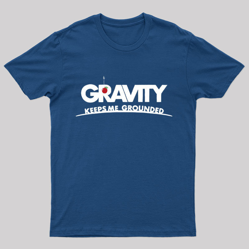 Gravity Keeps Me Grounded Nerd T-Shirt