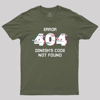 Error 404 Dinesh's Code Not Found T-Shirt