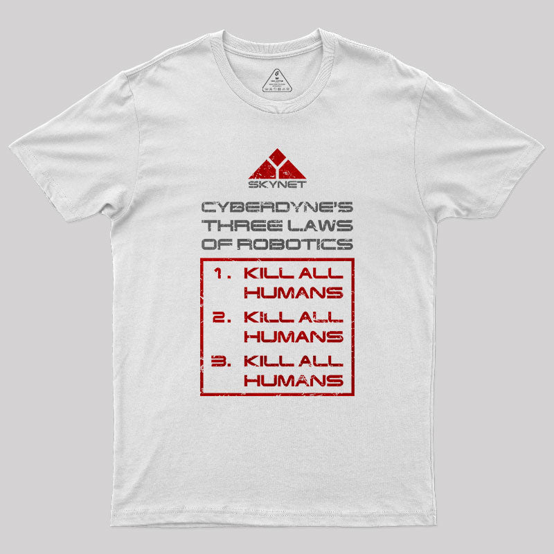 Cyberdyne‘s Three Laws Of Robotics T-Shirt