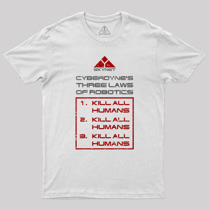 Cyberdyne‘s Three Laws Of Robotics T-Shirt