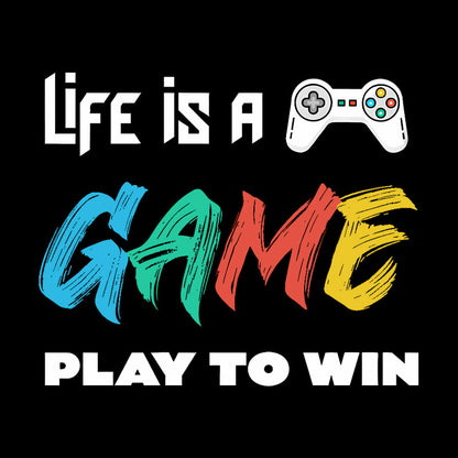 Life Is A Game Play To Win Geek T-Shirt