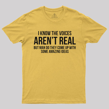 Voices Arent Real Sarcastic T-Shirt