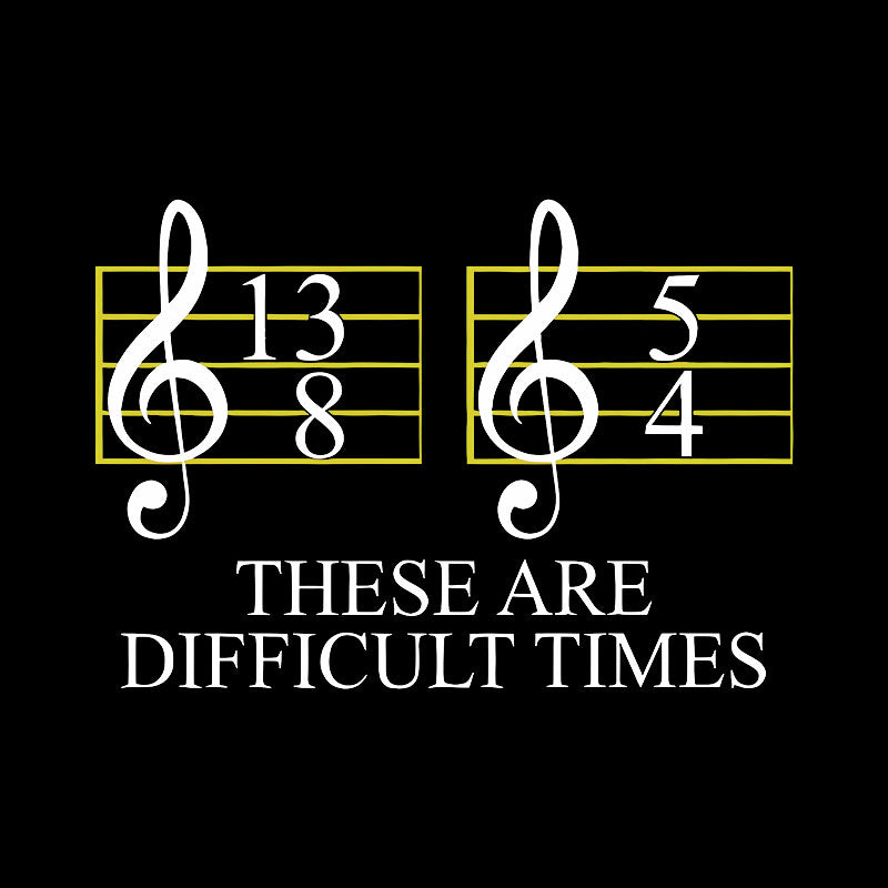 Music Difficult Times Geek T-Shirt