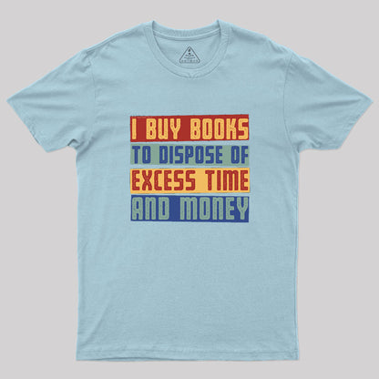 Why I Buy Books T-Shirt