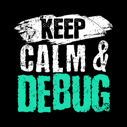 Keep Calm & Debug Geek T-Shirt