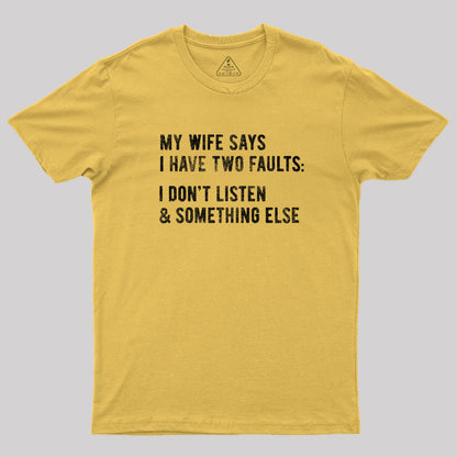 I Have Two Faults T-Shirt