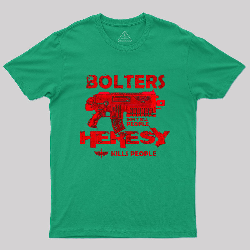 Bolters Dont Kill People T-Shirt