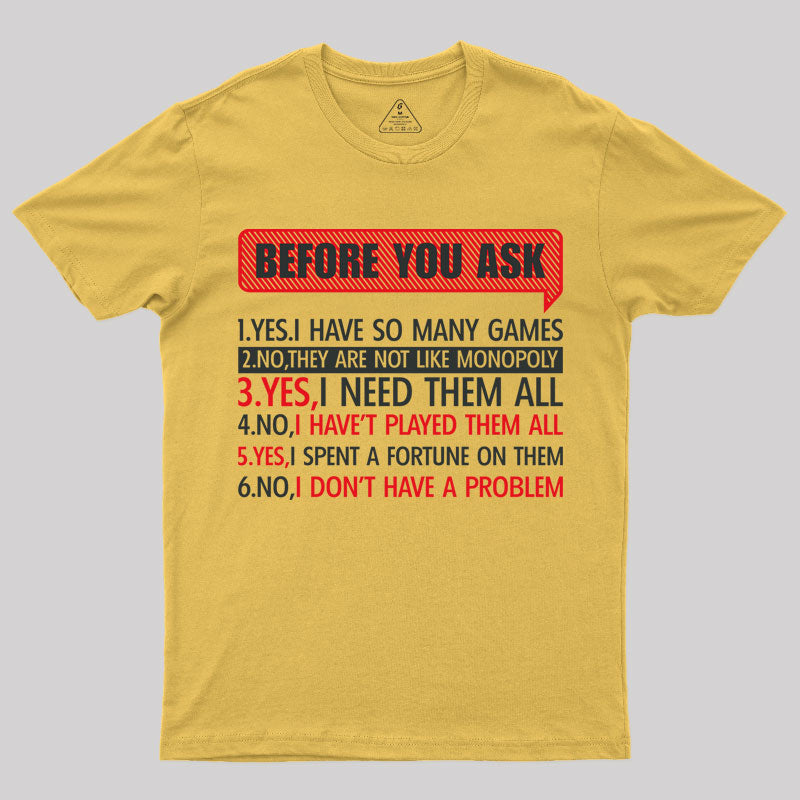 Before You Ask T-Shirt