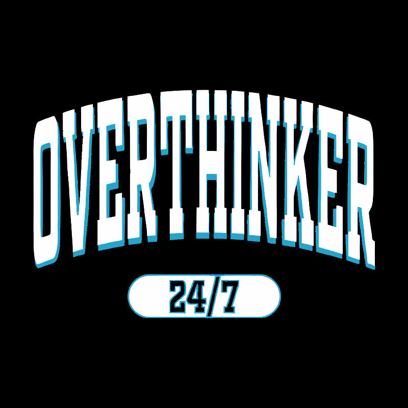 Overthinker All the time Geek T-Shirt