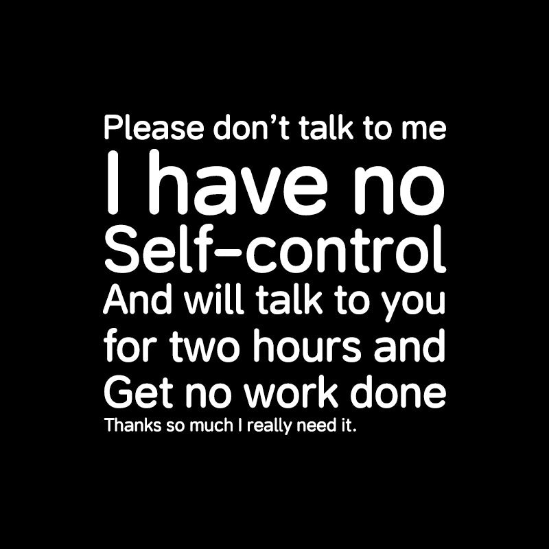 I Have No Self-control T-Shirt