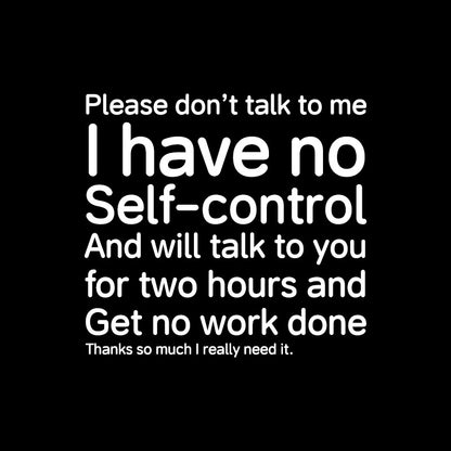 I Have No Self-control T-Shirt