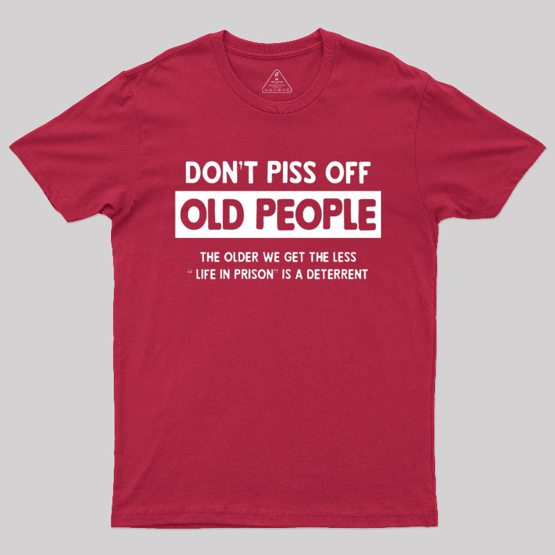 Don't Piss Off Old People T-Shirt