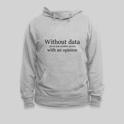 Without Data You're Just Another Person Hoodie