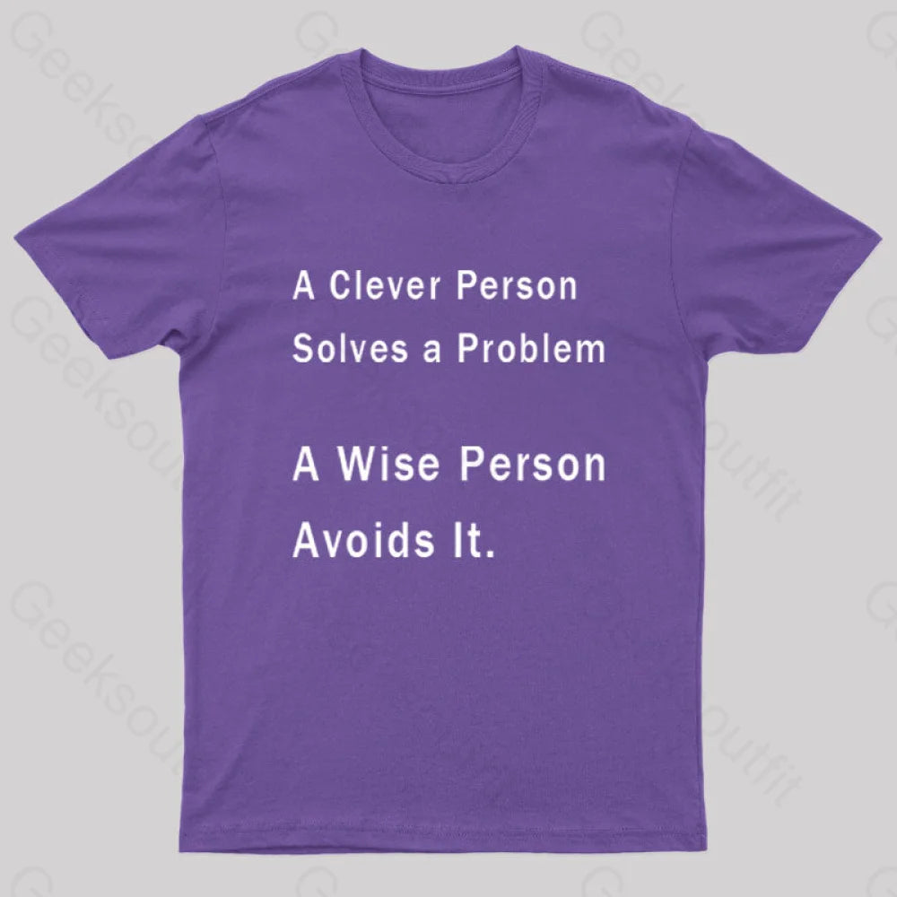 A Clever Person Solves A Problem Wise Avoids It Geek T-Shirt Purple / S