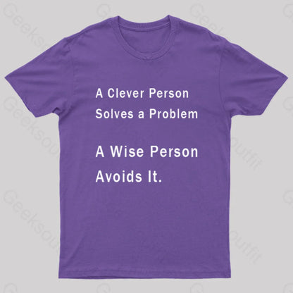 A Clever Person Solves A Problem Wise Avoids It Geek T-Shirt Purple / S