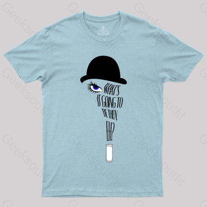 A Clockwork Orange What’s It Going To Be Then T-Shirt Light Blue / S Yc