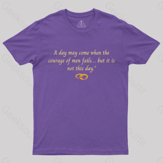 A Day May Come When The Courage Of Men Fails Geek T-Shirt Purple / S