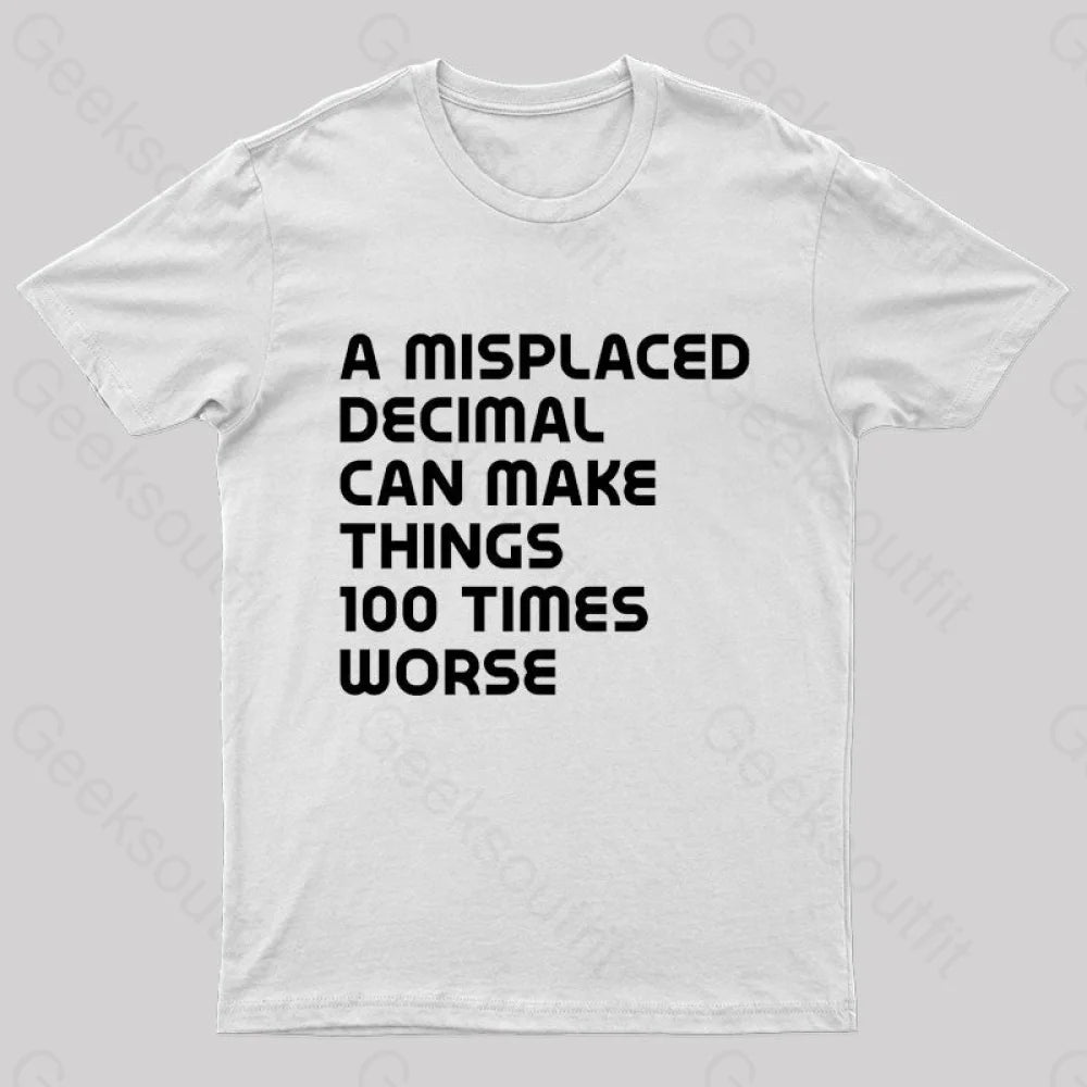 A Misplaced Decimal Nerd T-Shirt White / S