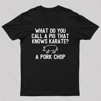 A Pig That Knows Karate Geek T-Shirt Black / S