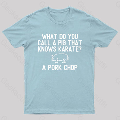 A Pig That Knows Karate Geek T-Shirt Light Blue / S