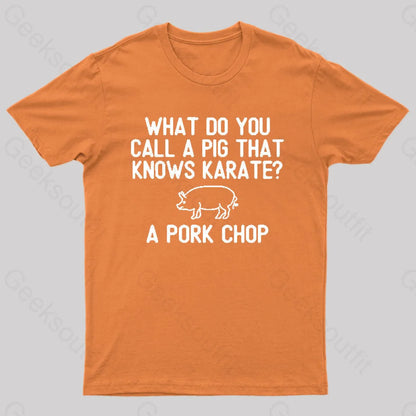 A Pig That Knows Karate Geek T-Shirt Orange / S