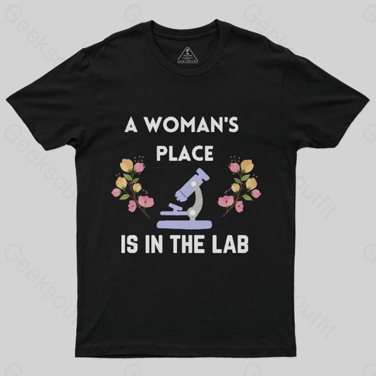 A Woman's Place is in the Lab T-Shirt - Geeksoutfit