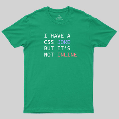 I Have A Css Joke T-Shirt